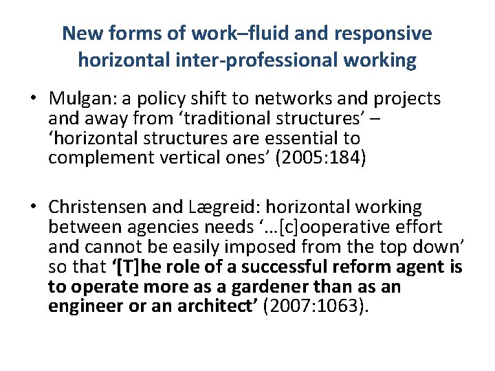 New forms of work–fluid and responsive horizontal inter-professional working • Mulgan: a policy shift New forms of work–fluid and responsive horizontal inter-professional working • Mulgan: a policy shift