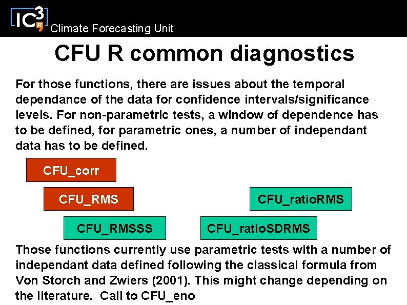 Climate Forecasting Unit CFU R common diagnostics For those functions, there are issues about