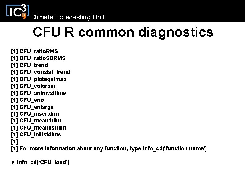 Climate Forecasting Unit CFU R common diagnostics [1] CFU_ratio. RMS [1] CFU_ratio. SDRMS [1]