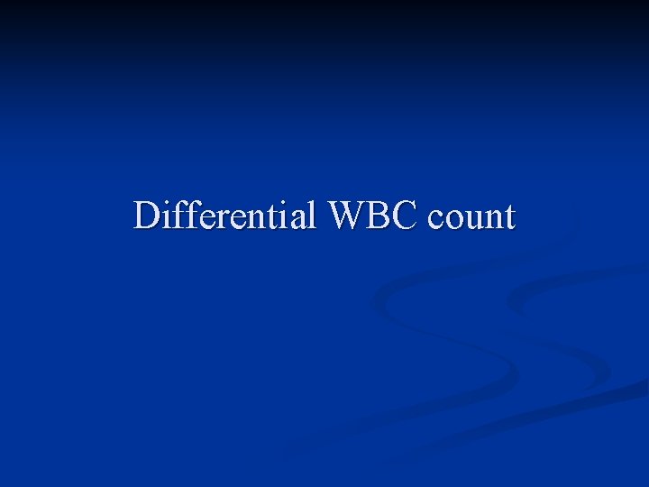 Differential WBC count 