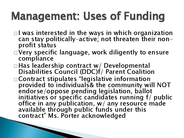 Management: Uses of Funding �I was interested in the ways in which organization can