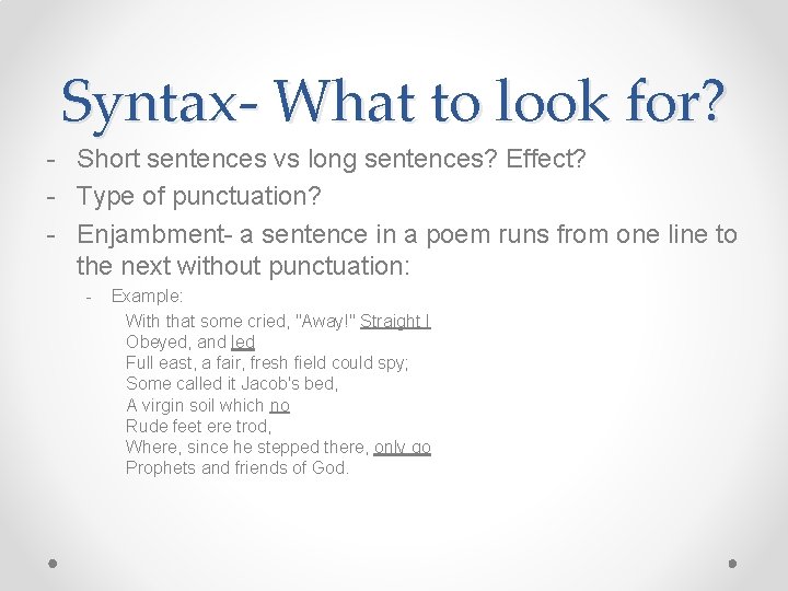 Syntax- What to look for? - Short sentences vs long sentences? Effect? - Type