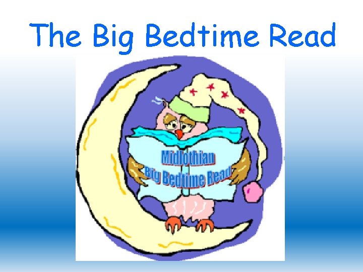 The Big Bedtime Read 