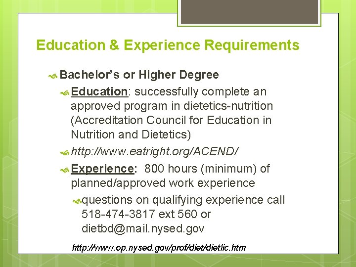 Education & Experience Requirements Bachelor’s or Higher Degree Education: successfully complete an approved program