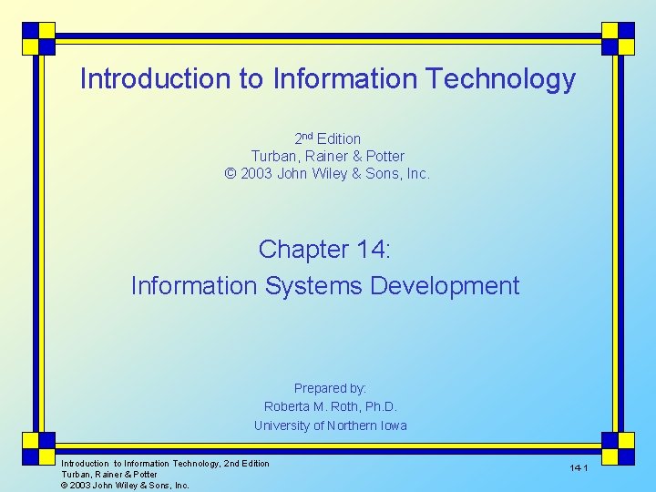 Introduction to Information Technology 2 nd Edition Turban, Rainer & Potter © 2003 John