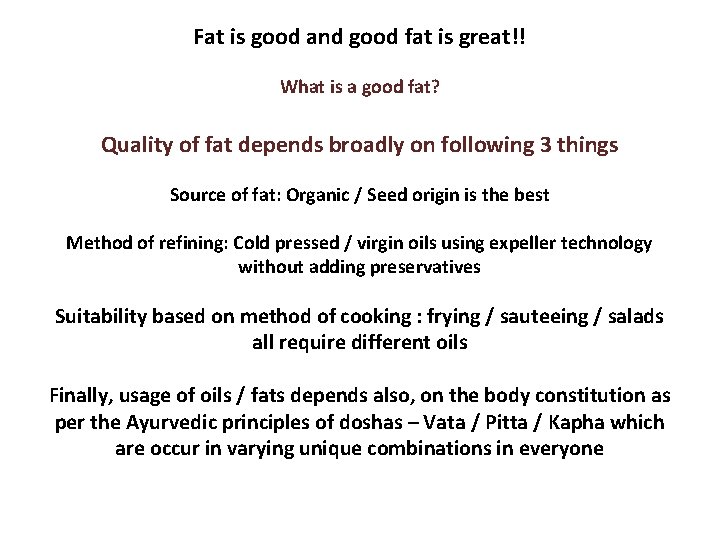 Fat is good and good fat is great!! What is a good fat? Quality