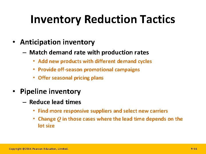 Inventory Reduction Tactics • Anticipation inventory – Match demand rate with production rates •