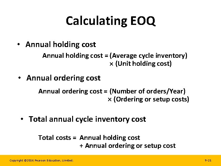Calculating EOQ • Annual holding cost = (Average cycle inventory) (Unit holding cost) •