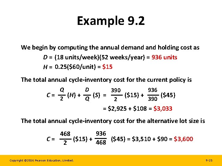 Example 9. 2 We begin by computing the annual demand holding cost as D