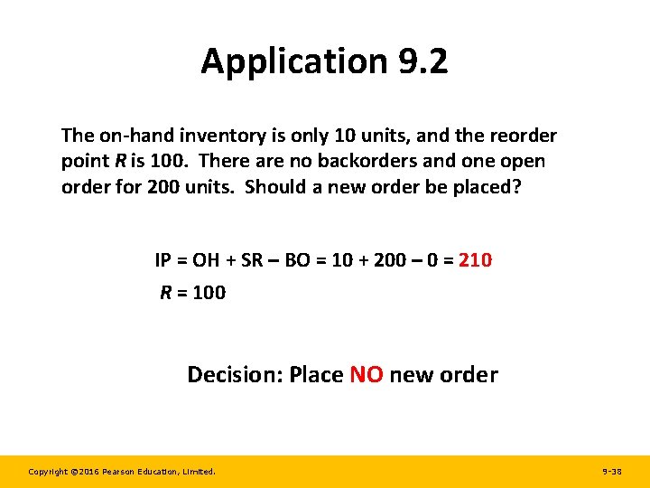 Application 9. 2 The on-hand inventory is only 10 units, and the reorder point