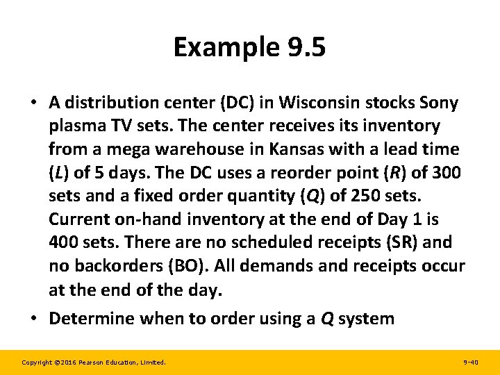 Example 9. 5 • A distribution center (DC) in Wisconsin stocks Sony plasma TV