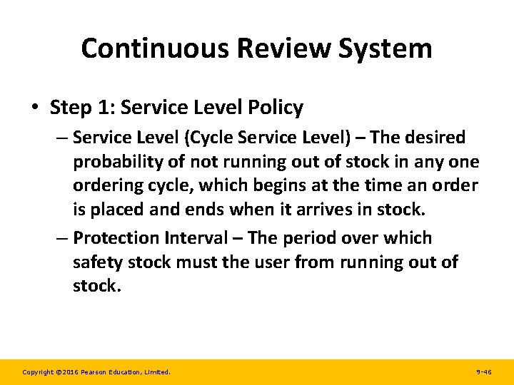 Continuous Review System • Step 1: Service Level Policy – Service Level (Cycle Service