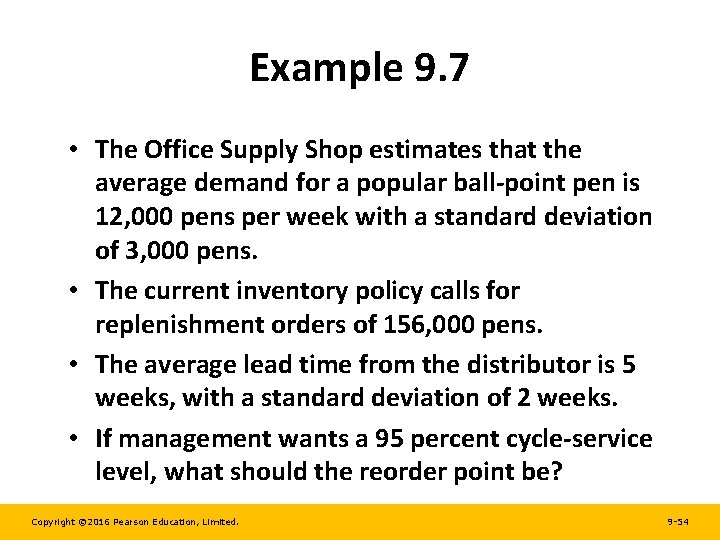 Example 9. 7 • The Office Supply Shop estimates that the average demand for