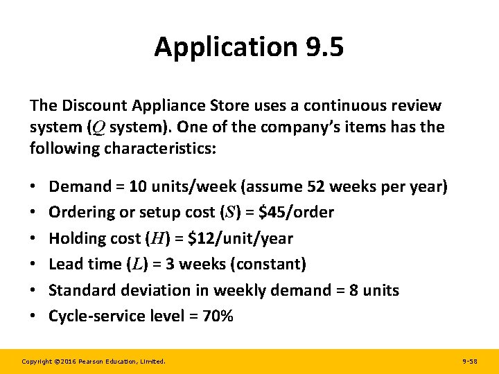 Application 9. 5 The Discount Appliance Store uses a continuous review system (Q system).
