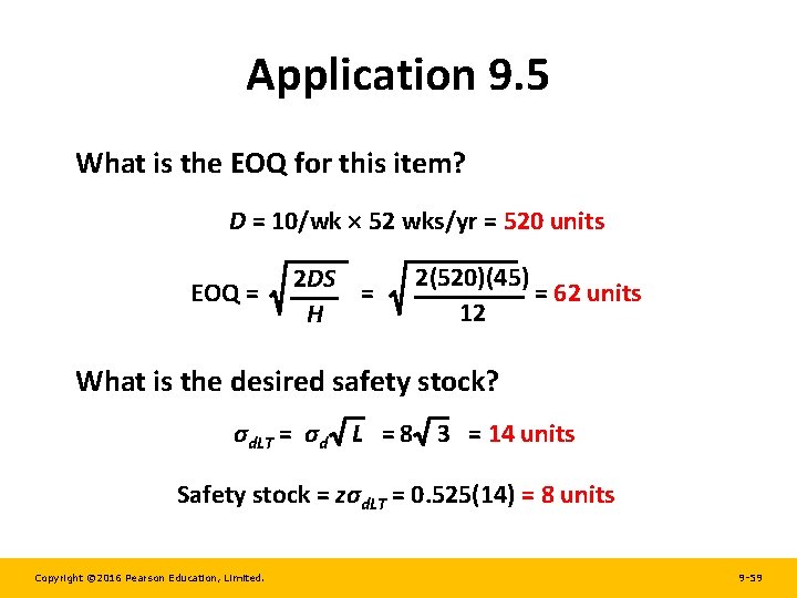Application 9. 5 What is the EOQ for this item? D = 10/wk 52