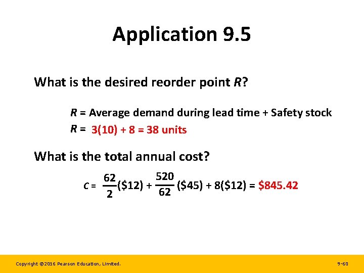 Application 9. 5 What is the desired reorder point R? R = Average demand