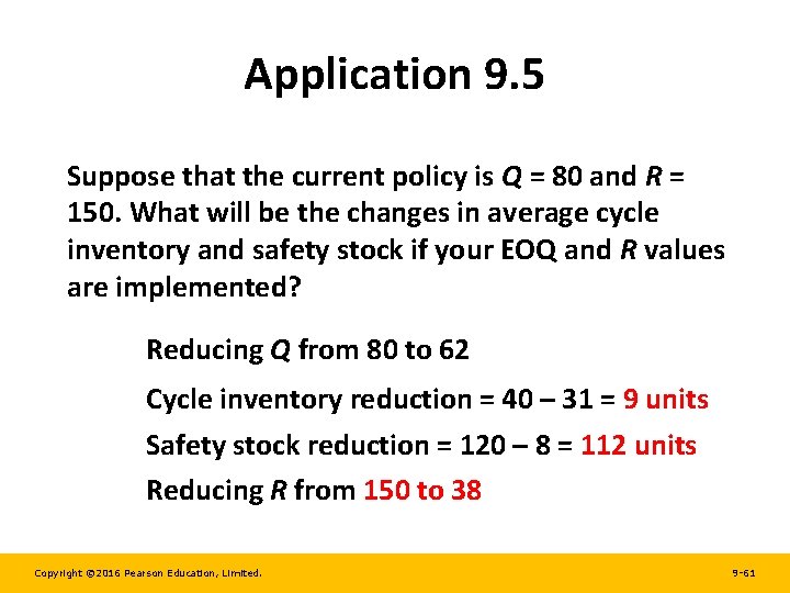 Application 9. 5 Suppose that the current policy is Q = 80 and R
