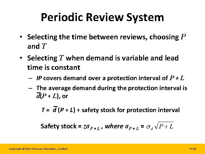 Periodic Review System • Selecting the time between reviews, choosing P and T •