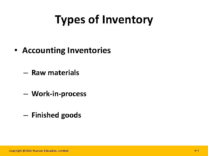 Types of Inventory • Accounting Inventories – Raw materials – Work-in-process – Finished goods