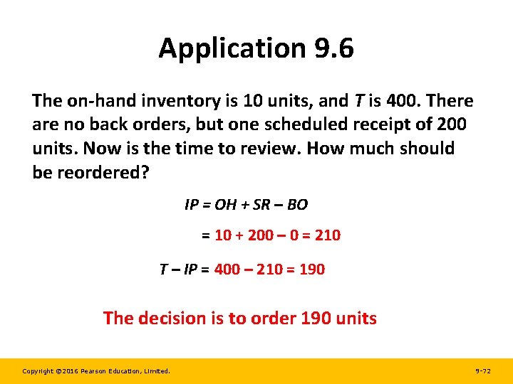Application 9. 6 The on-hand inventory is 10 units, and T is 400. There