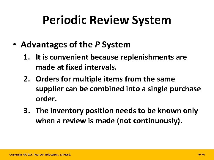 Periodic Review System • Advantages of the P System 1. It is convenient because