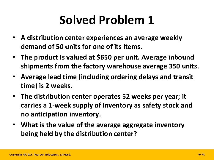 Solved Problem 1 • A distribution center experiences an average weekly demand of 50