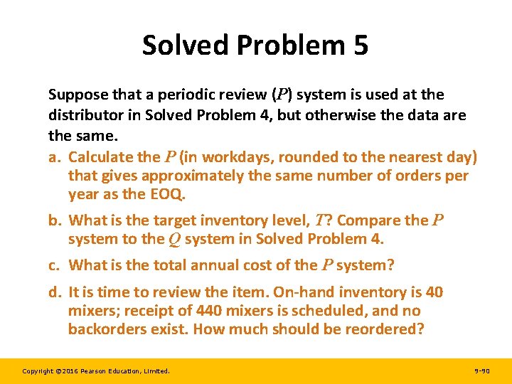 Solved Problem 5 Suppose that a periodic review (P) system is used at the