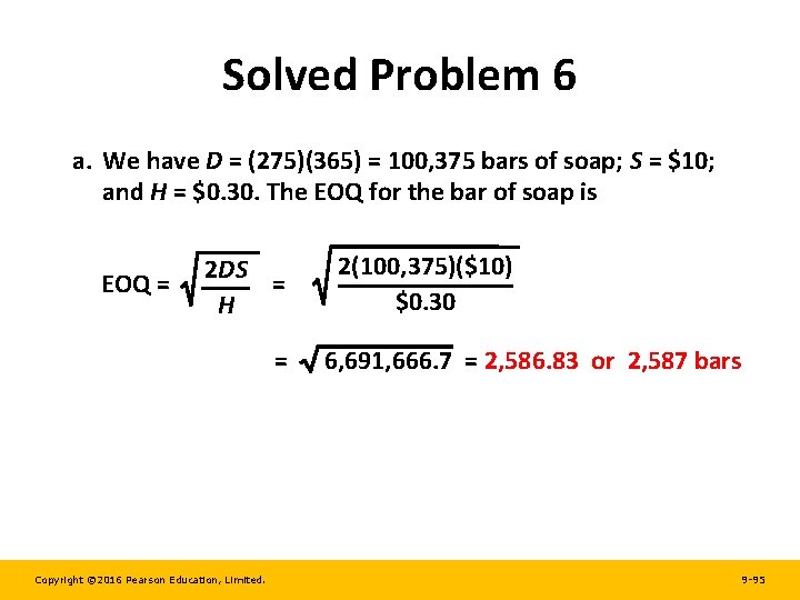Solved Problem 6 a. We have D = (275)(365) = 100, 375 bars of