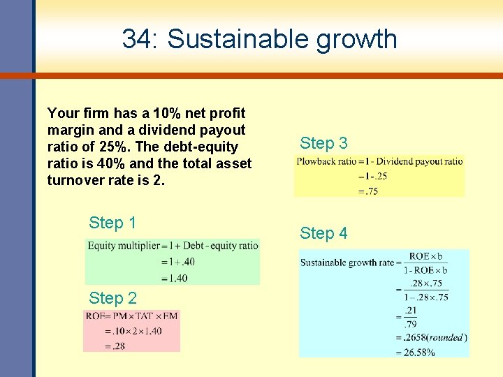 34: Sustainable growth Your firm has a 10% net profit margin and a dividend