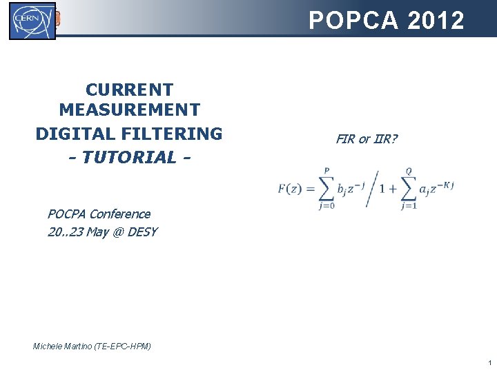 POPCA 2012 CURRENT MEASUREMENT DIGITAL FILTERING - TUTORIAL - FIR or IIR? POCPA Conference