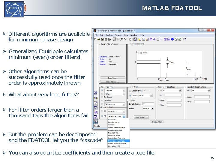 MATLAB FDATOOL Ø Different algorithms are available for minimum-phase design Ø Generalized Equiripple calculates