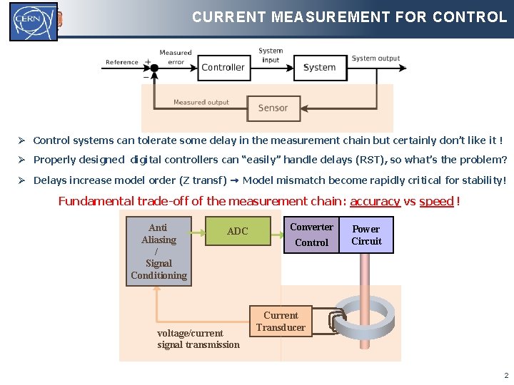 CURRENT MEASUREMENT FOR CONTROL Ø Control systems can tolerate some delay in the measurement