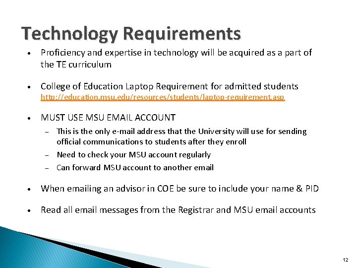 Technology Requirements • Proficiency and expertise in technology will be acquired as a part