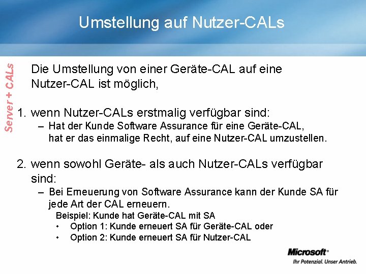 Server + CALs Umstellung auf Nutzer-CALs Die Umstellung von einer Geräte-CAL auf eine Nutzer-CAL