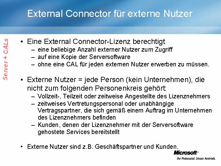 Server + CALs External Connector für externe Nutzer • Eine External Connector-Lizenz berechtigt –