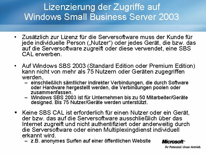 Lizenzierung der Zugriffe auf Windows Small Business Server 2003 • Zusätzlich zur Lizenz für