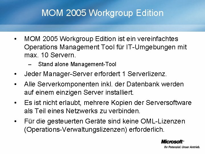 MOM 2005 Workgroup Edition • MOM 2005 Workgroup Edition ist ein vereinfachtes Operations Management