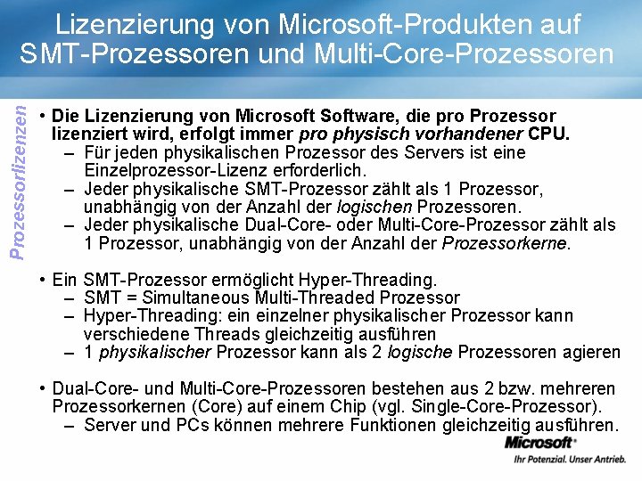 Prozessorlizenzen Lizenzierung von Microsoft-Produkten auf SMT-Prozessoren und Multi-Core-Prozessoren • Die Lizenzierung von Microsoft Software,