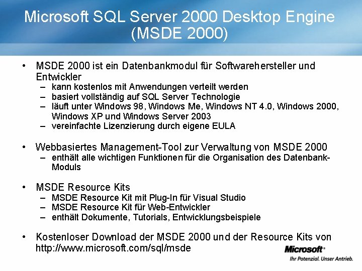 Microsoft SQL Server 2000 Desktop Engine (MSDE 2000) • MSDE 2000 ist ein Datenbankmodul