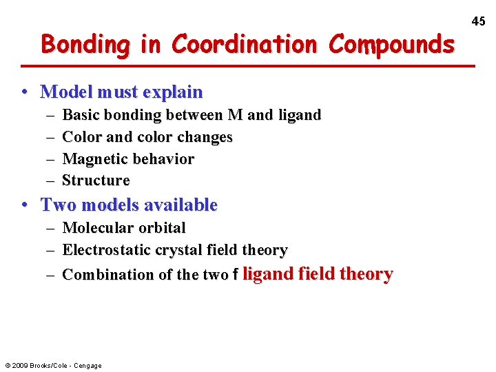 Bonding in Coordination Compounds • Model must explain – – Basic bonding between M