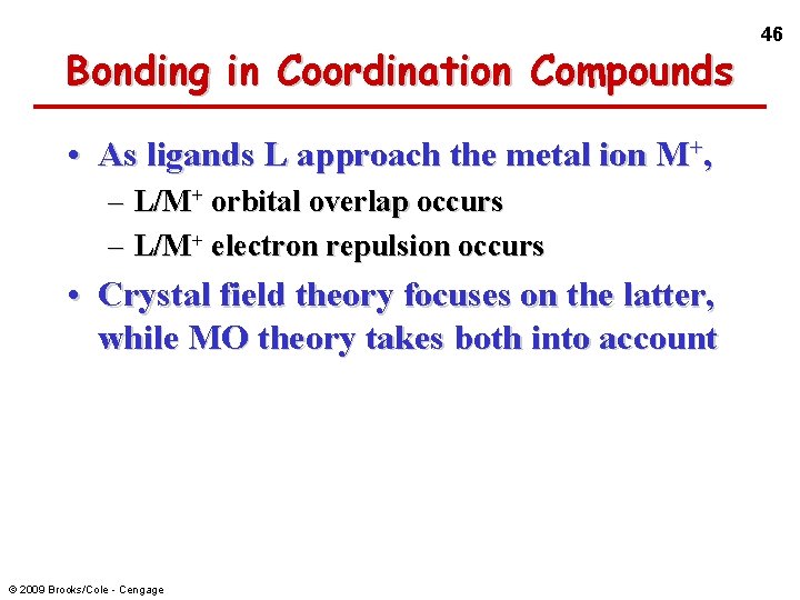 Bonding in Coordination Compounds • As ligands L approach the metal ion M+, –