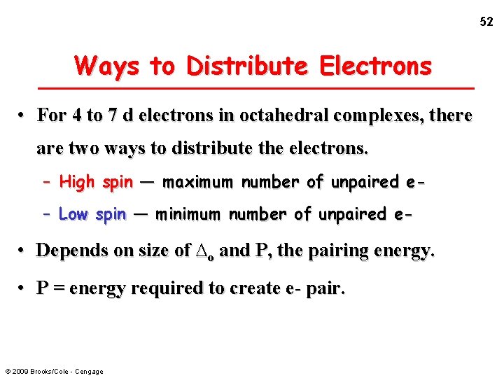 52 Ways to Distribute Electrons • For 4 to 7 d electrons in octahedral