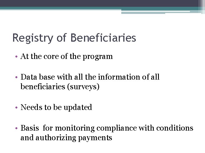 Registry of Beneficiaries • At the core of the program • Data base with