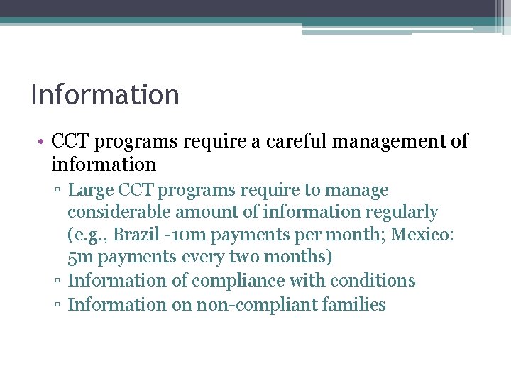 Information • CCT programs require a careful management of information ▫ Large CCT programs