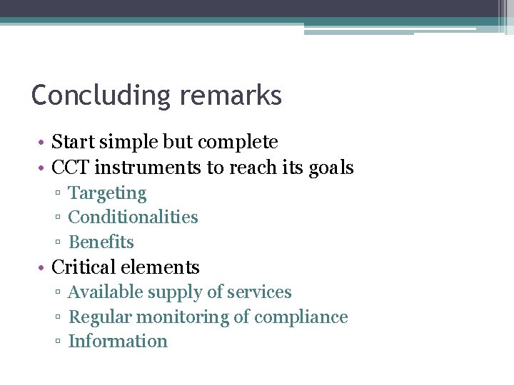 Concluding remarks • Start simple but complete • CCT instruments to reach its goals