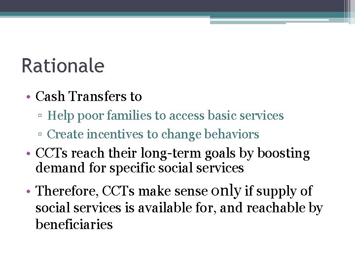 Rationale • Cash Transfers to ▫ Help poor families to access basic services ▫