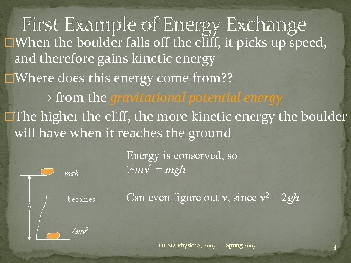 First Example of Energy Exchange �When the boulder falls off the cliff, it picks