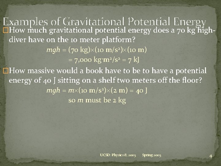 Examples of Gravitational Potential Energy �How much gravitational potential energy does a 70 kg