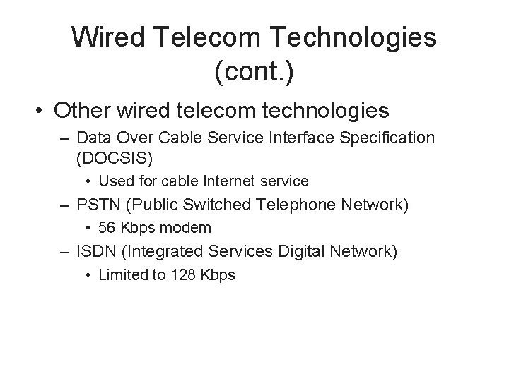 Wired Telecom Technologies (cont. ) • Other wired telecom technologies – Data Over Cable