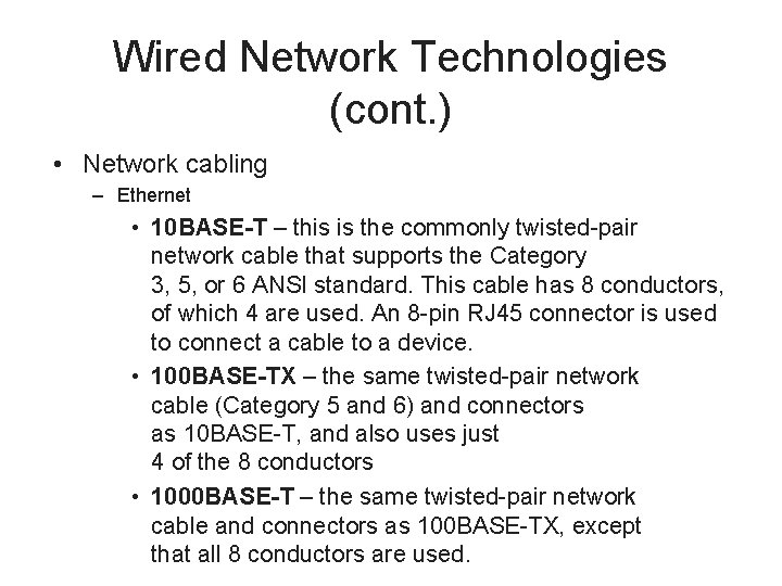 Wired Network Technologies (cont. ) • Network cabling – Ethernet • 10 BASE-T –